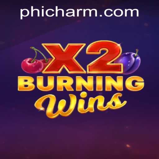 Exploring the Thrills of BurningWinsX2